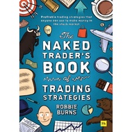 The Naked Trader's Book of Trading Strategies by Robbie Burns