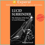 Lucid Surrender - The Alchemy of the Soul in Lucid Dreaming by Eri Griffin (UK edition, paperback)