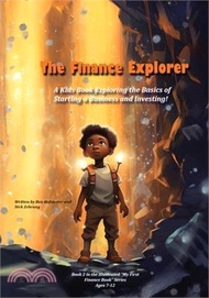 24059.The Finance Explorer: A Kids Book Exploring the Basics of Starting a Business and Investing!