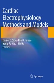 Cardiac Electrophysiology Methods and Models Daniel C. Sigg