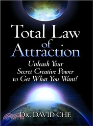 8747.Total Law of Attraction ― Unleash Your Secret Creative Power to Get What You Want!