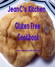 JeanC’s Kitchen Gluten Free Cookbook Jean Crawford Evans