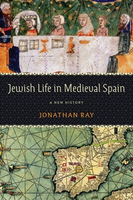 Jewish Life in Medieval Spain: A New History (Jewish Culture and Contexts) Jewish Life in Medieval S