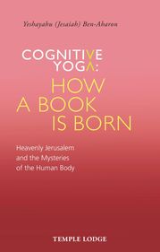 Cognitive Yoga: How a Book is Born Yeshayahu Ben-Aharon