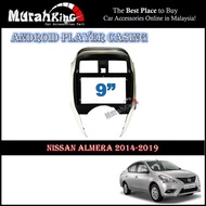 Android Player Casing 9" Inch For Nissan Almera 2016-2019