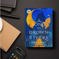 Song to Drown Rivers by Ann Lianga