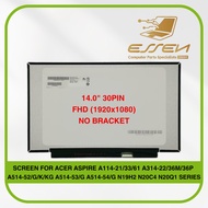 SCREEN 14.0" FHD HD 30PIN WITHOUT BRACKET FOR ACER ASPIRE A114-21/33/61 A314-36M/36P A514-53/G N19H2
