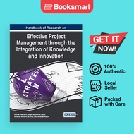 Handbook Of Research On Effective Project Management Through The Integration Of Knowledge And Innova