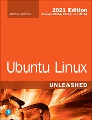 Ubuntu Linux Unleashed 2021 Edition Matthew Helmke