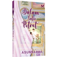 [Novel Manes] Dalam Satu Potret ~ karya Asunnaraa