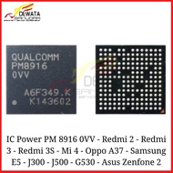 IC Power PM 8916 0VV - Redmi 2 - Redmi 3 - Redmi 3S - Mi 4 - Oppo A37 - Samsung E5 - J300 - J500 - G