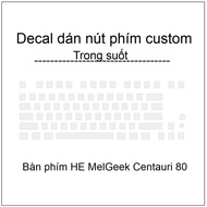 Transparent key button Decal for HE MelGeek Centauri 80 Keyboard