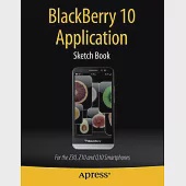 Blackberry 10 Application Sketch Book: For the Z30, Z10 and Q10 Smartphones