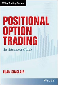 Positional Option Trading: An Advanced Guide {full  Color Printed Version}