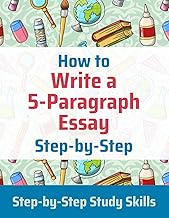 How to Write a 5-Paragraph Essay Step-by-Step: Step-by-Step Study Skills