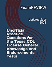 Unofficial Practice Questions for the Texas CDL License General Knowledge and Endorsements Tests