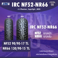 IRC NF52-NR66 Set 90/90-17 + 130/90-15 TL ยางรถมอเตอร์ไซด์ : Phantom  Superlight  BOSS