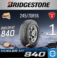 Bridgestone 245/70R16 DUELER HT 840 ยางใหม่ ผลิตปี2025 ราคาต่อ1เส้น มีรับประกันจากโรงงาน แถมจุ๊บลมยา