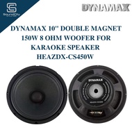 DYNAMAX CS450W 10" Double Magnet 150W 8 Ohm Woofer For Karaoke Speaker