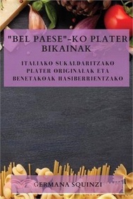 Bel Paese-ko plater bikainak: Italiako sukaldaritzako plater originalak eta benetakoak hasiberrientz
