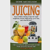 Juicing: The Ultimate Beginners Guide for Juicing With the Ninja Blender &amp; Nutribullet - over 60 Recipes