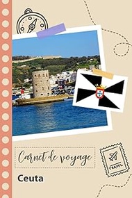 Carnet de voyage à remplir - Ceuta: Un journal de voyage amusant pour les couples, hommes et femmes 