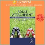 Adult Attachment : A Concise Introduction to Theory and Research by Omri Gillath (US edition, paperb