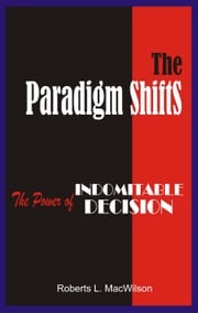 The Paradigm Shifts Roberts L. MacWilson