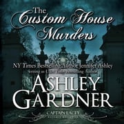 The Custom House Murders Ashley Gardner