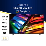 PRISM+ U86 QD Mini-LED | Google TV | 86 inch | 4K UHD Quantum Dot Mini-LED panel