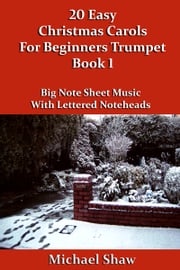 20 Easy Christmas Carols For Beginners Trumpet: Book 1 Michael Shaw