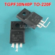10pcs TGPF30N40P TO-220F TGFP30N40P-L TGPF 30N40 30N40P TO-220 30A/400V MOSFET Transistor new origin
