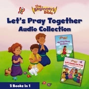 The Beginner’s Bible Let’s Pray Together Audio Collection The Beginner's Bible