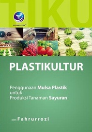 Plastikultur, Penggunaan Mulsa Plastik Untuk Produksi Tanaman Sayuran