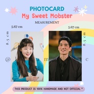 KDRAMA MY SWEET MOBSTER  | PHOTOCARD  FAN MADE |KDRAMA MERCH