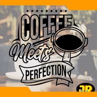 Glass Stickers Cafe Wall Stickers Coffee Quotes Coffee Sticker Cutting Coffee Meets Perfection