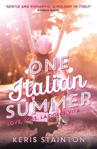 One Italian Summer : 'Gentle and romantic. A holiday in itself' Rainbow Rowell by Keris Stainton (UK edition, paperback)