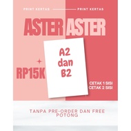 Print ASTER A2 and B2 Size/s 1 side and 2 sides