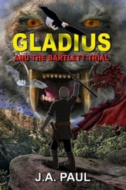 Gladius and the Bartlett Trial J. A. Paul