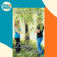 Destiny Fulfilled : Book 3 of the Anandrian Series by Kathryn Heaney (paperback)