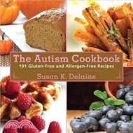 50388.The Autism Cookbook ─ 101 Gluten-Free and Allergen-Free Recipes: Free from Gluten, Egg, Milk, Rice, Soy, Peanut, Tree Nuts, Fish, and Shellfish