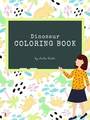 Dinosaur Coloring Book for Kids Ages 3+ (Printable Version) Sheba Blake