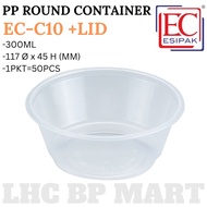[LHC] EC-C10 PP ROUND CONTAINER WITH LID 50PCS / 300ML/10OZ ROUND CONTAINER / BEKAS BULAT / BEKAS CO