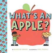 What's an Apple? Marilyn Singer