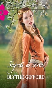 Segreti a corte Blythe Gifford