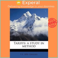 Tariffs : A Study in Method by Theodor Emanuel Gregory (US edition, paperback)