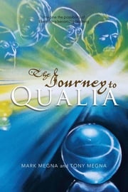 The Journey to Qualia Mark Megna