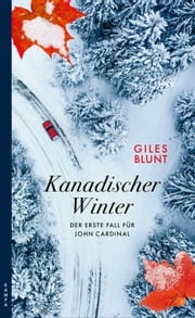 Kanadischer Winter Giles Blunt