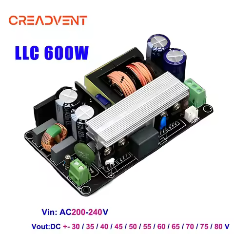 Creadvent 600W LLC Power Amplifier Switching Power Supply Board Dual DC 30/40/50/60/70V/80V Diy Digi