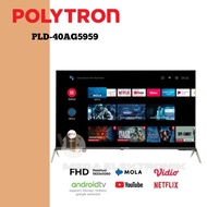 POLYTRON PLD 40AG5959 LED SMART ANDROID TV 40 INCH khusus jabodetabek